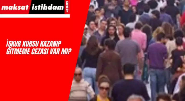 İŞKUR kursuna gitmezsem ne olur?