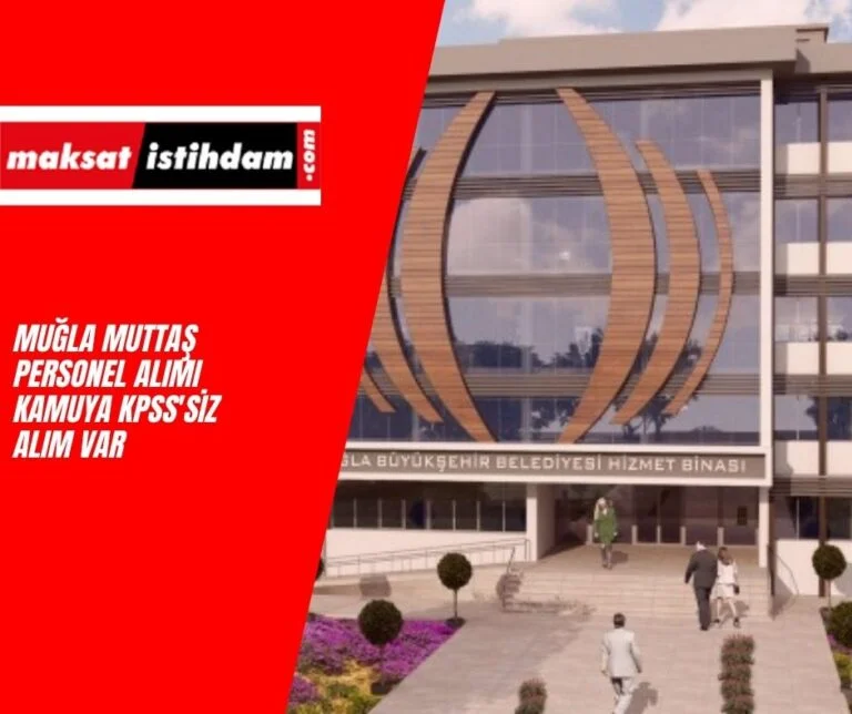 Muğla MUTTAŞ personel alımı yapıyor