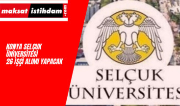Selçuk Üniversitesi personel alımı 2022 için başladı