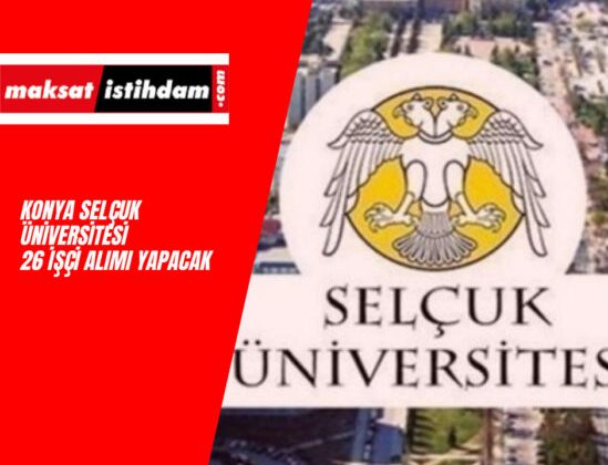 Selçuk Üniversitesi personel alımı 2022 için başladı