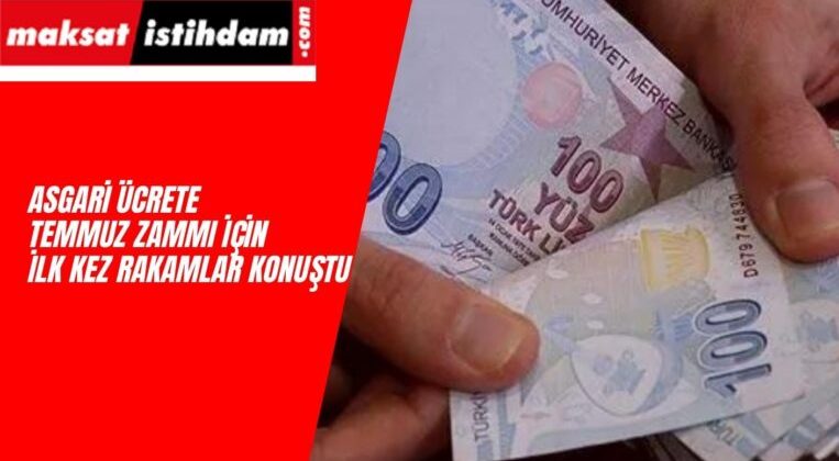 Asgari Ücret Temmuz Zammı İçin İlk Kez Rakam Söylendi