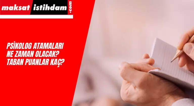 Psikolog Atamaları 2022 Yılında Ne Zaman Yapılacak? Psikolog Atamaları Taban Puanları Kaç?