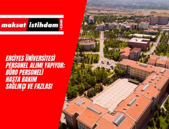 Erciyes Üniversitesi 138 personel alımı yapacak