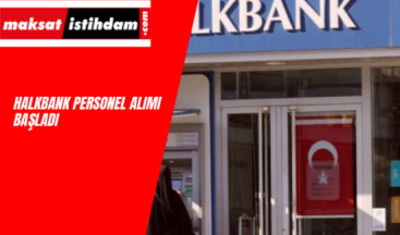Halkbank personel alımı için ilana çıktı! 150 kişi alınacak