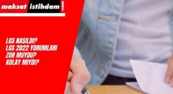 LGS 2022 Yorumları Nasıldı? Sınav Zor Muydu? Kolay Mıydı?