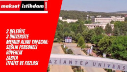 2 Belediye ve 3 Üniversite Memur Alımı İçin İlan Açtı