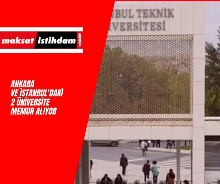 İki Üniversite Birden İlan Açtı: Ankara ve İstanbul'da Memur Alımı