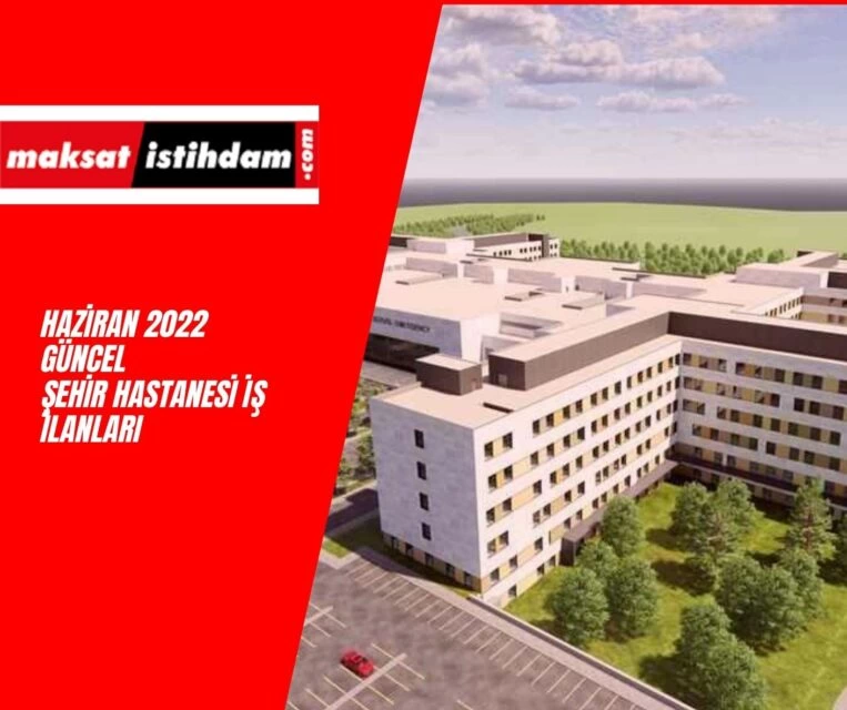 Şehir Hastanesi İş İlanları