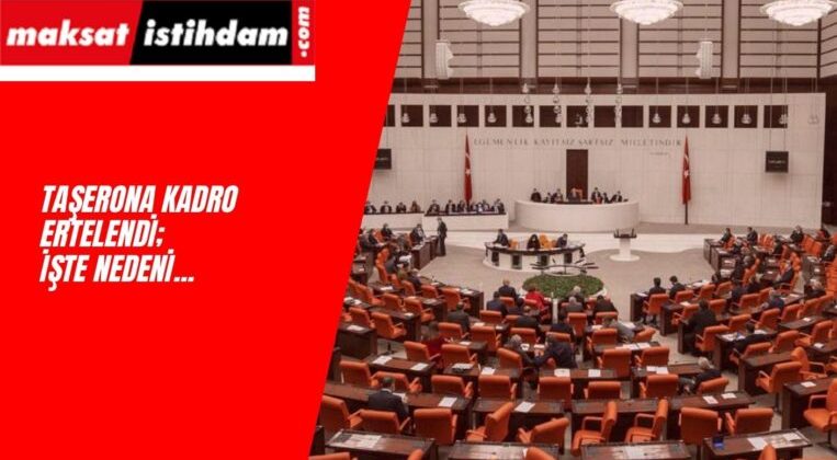 Taşerona Kadro 2022 İptal Mi? Planlar Ertelendi Mi?