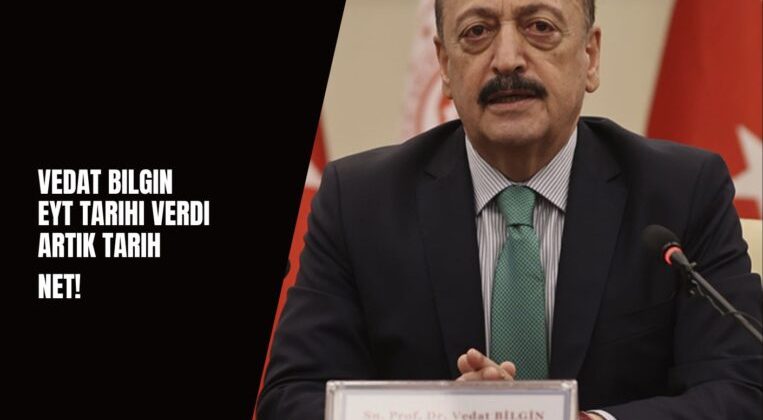 EYT Tarihi Belli Oldu! Vedat Bilgin'den Net Açıklama
