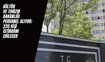 Kültür ve Turizm Bakanlığı Personel Alımı: 235 Kişi Alınacak