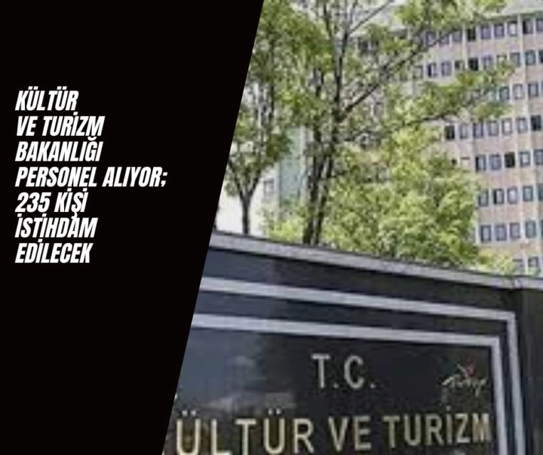 Kültür ve Turizm Bakanlığı Personel Alımı: 235 Kişi Alınacak
