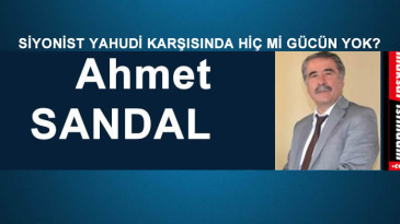 SİYONİST YAHUDİ KARŞISINDA HİÇ Mİ GÜCÜN YOK?