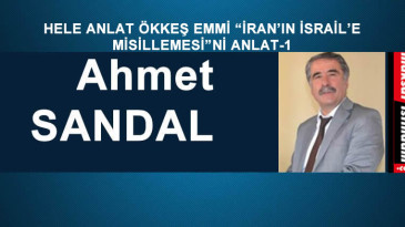 HELE ANLAT ÖKKEŞ EMMİ “İRAN’IN İSRAİL’E MİSİLLEMESİ”Nİ ANLAT-1