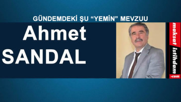 GÜNDEMDEKİ ŞU “YEMİN” MEVZUU