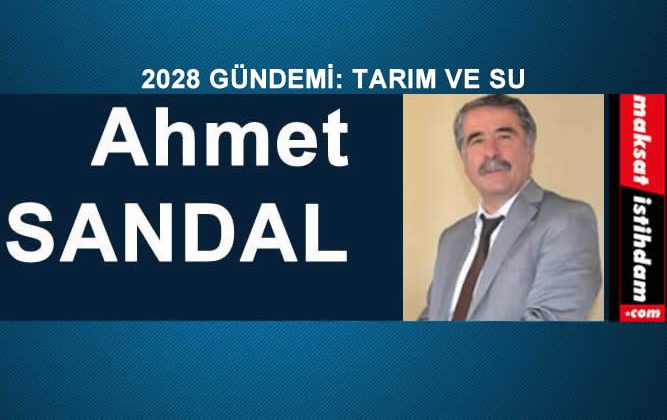 2028 GÜNDEMİ: TARIM VE SU