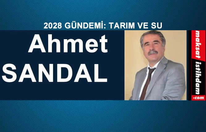 2028 GÜNDEMİ: TARIM VE SU