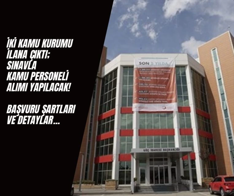İki Kamu Kurumu Birden İlana Çıktı: Sınavla Kamu Personel Alımı Var!