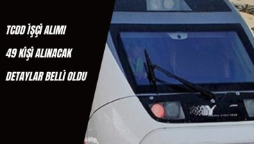 TCDD İşçi Alımı 2024: 49 Kişilik İlan Yayınlandı