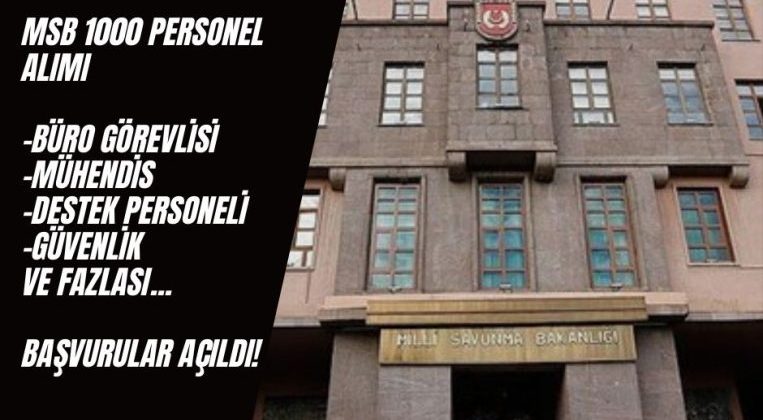 MSB 1000 Personel Alımı: Başvurular Açıldı! İşte Kadrolar ve Şartlar