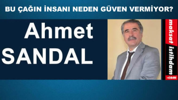 BU ÇAĞIN İNSANI NEDEN GÜVEN VERMİYOR?