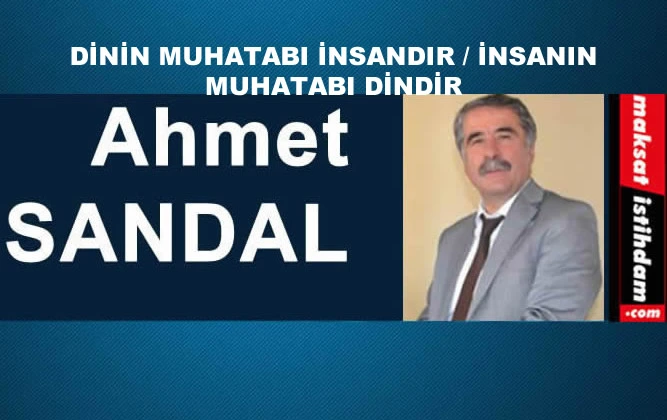 DİNİN MUHATABI İNSANDIR / İNSANIN MUHATABI DİNDİR