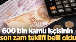 600 Bin Kamu İşçisine Enflasyon Üstü Zam! Hükümetin Son Teklifi Ortaya Çıktı