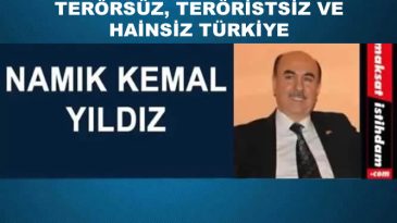 TERÖRSÜZ, TERÖRİSTSİZ VE HAİNSİZ TÜRKİYE
