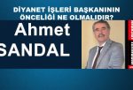 DİYANET İŞLERİ BAŞKANININ ÖNCELİĞİ NE OLMALIDIR?