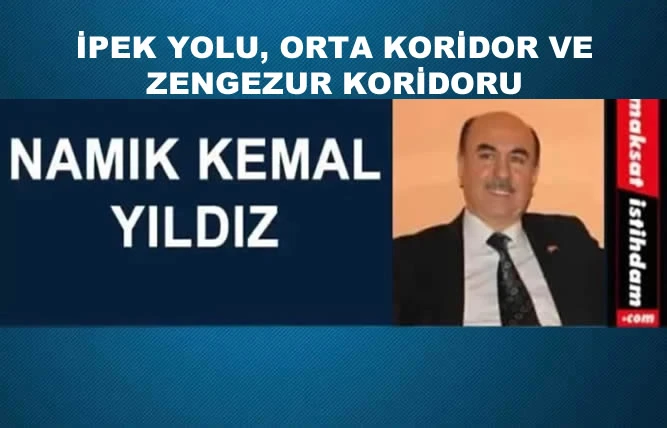 İPEK YOLU, ORTA KORİDOR VE ZENGEZUR KORİDORU