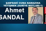 ŞAM'DAKİ CUMA NAMAZINA YETİŞMEK (SURİYE NOTLARI-1)