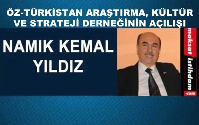ÖZ-TÜRKİSTAN ARAŞTIRMA, KÜLTÜR VE STRATEJİ DERNEĞİNİN AÇILIŞI