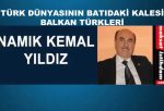 TÜRK DÜNYASININ BATIDAKİ KALESİ BALKAN TÜRKLERİ