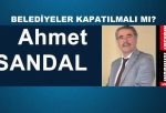 BELEDİYELER KAPATILMALI MI?