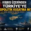 Kıbrıs Üzerinden Türkiye’ye Jeopolitik Kuşatma mı?