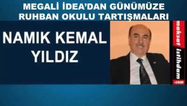 MEGALİ İDEA’DAN GÜNÜMÜZE RUHBAN OKULU TARTIŞMALARI