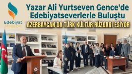 Ali Yurtseven: Azerbaycan Edebiyat Dünyasında Bir Köprü