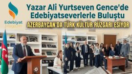 Ali Yurtseven: Azerbaycan Edebiyat Dünyasında Bir Köprü