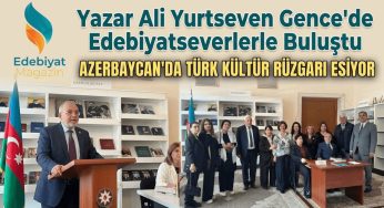 Ali Yurtseven: Azerbaycan Edebiyat Dünyasında Bir Köprü